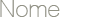 Nome
